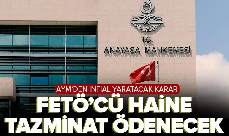 AYM’den FETÖ ile mücadelede infial yaratacak karar
