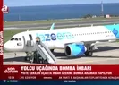 Yolcu uçağında bomba ihbarı