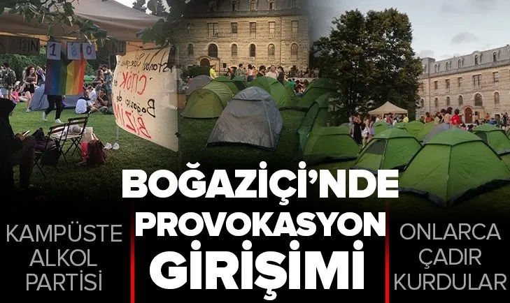 Boğaziçi Üniversitesi’nde yeni provokasyon! 30 çadır kurup alkol alan eylemciler uygunsuz davranışlar sergiliyor