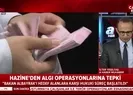 Hazine ve Maliye Bakanlığından algı operasyonlarına sert tepki