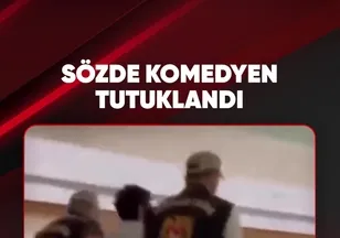 SÖZDE KOMEDYEN TUTUKLANDI