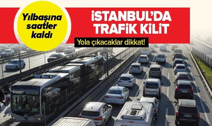Son dakika: Yılbaşına saatler kaldı! İstanbul'da trafik durma noktasında
