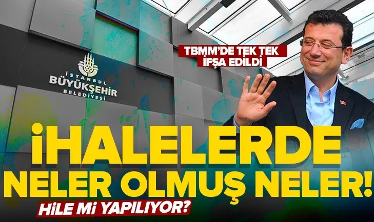 İBB’de yaşanan ihale usulsüzlükler TBMM’de ifşa edildi! İşte olayların perde arkası