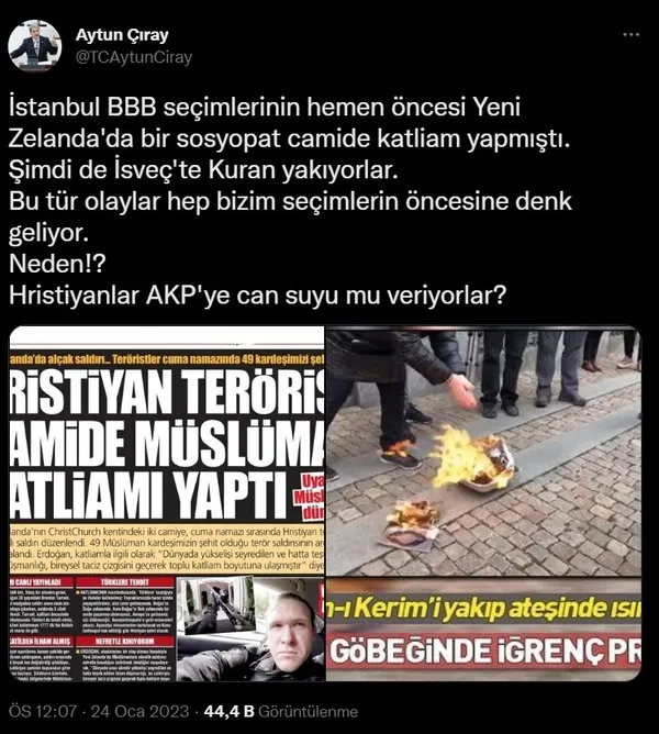 iyi-partili-aytun-cirayin-akil-tutulmasi-yeni-zelandadaki-cami-katliamini-ve-isvecte-kuran-yakilmasini-ak-part-1674581139547.jpg İYİ Partili Aytun Çıray'ın akıl tutulması: Yeni Zelanda'daki cami katliamını ve İsveç'te Kur'an yakılmasını AK Parti'ye bağladı - 4