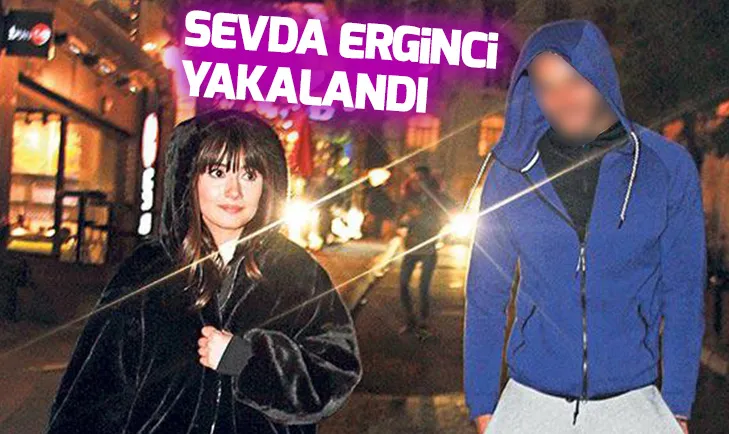 Sevda Erginci sevgilisiyle yakalandı