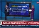 Ekonomi paketi milyonları sevindirecek