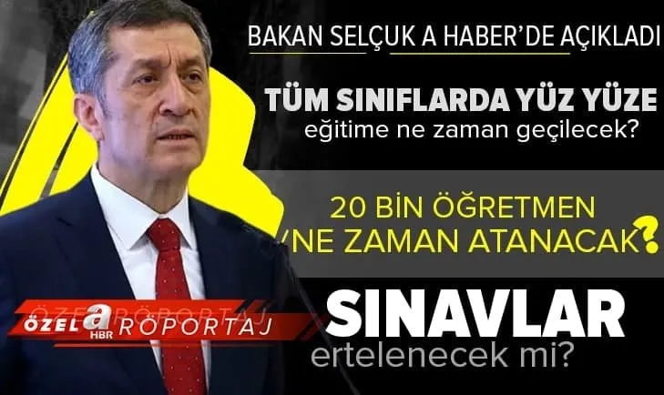 Son dakika: Milli Eğitim Bakanı Ziya Selçuk A Haber'de! Öğretmenlerin aşılama takvimi nasıl olacak? Tüm sınıflar yüz yüze eğitime ne zaman geçecek?