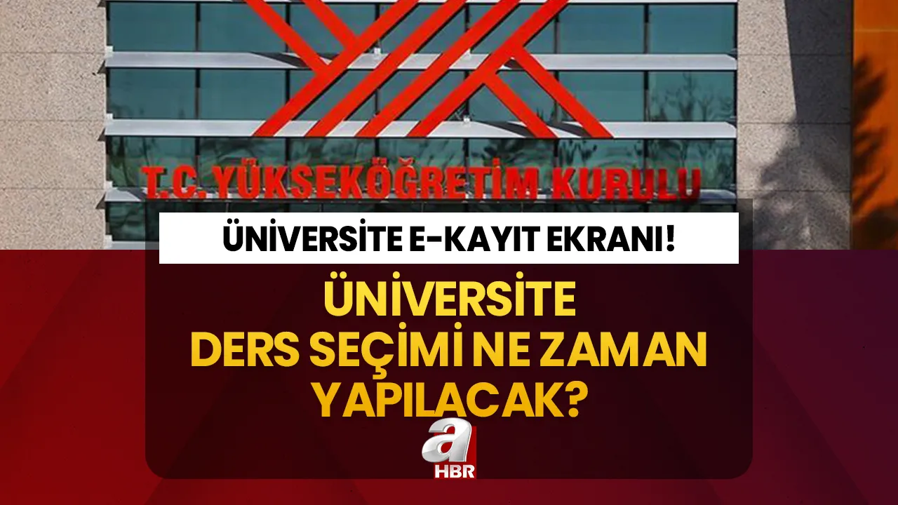 Ders seçimi ne zaman? 2023-2024 üniversite ders kayıt işlemi nasıl yapılır? e-Devlet üniversite kayıt ekranı!