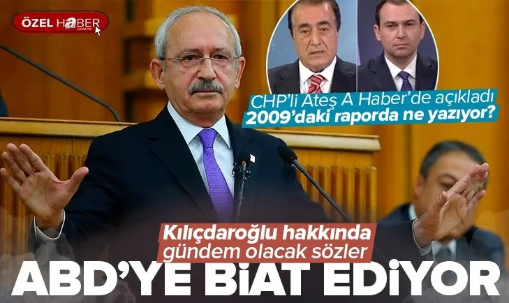 2009’da hazırlanan Kemal Kılıçdaroğlu raporunda ne yazıyor? Yılmaz Ateş A Haber’de anlattı | Kılıçdaroğlu ABD’ye biat ediyor