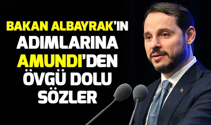 Bakan Berat Albayrakın adımlarına Amundiden övdü: TL tahvillerde alıma geçti