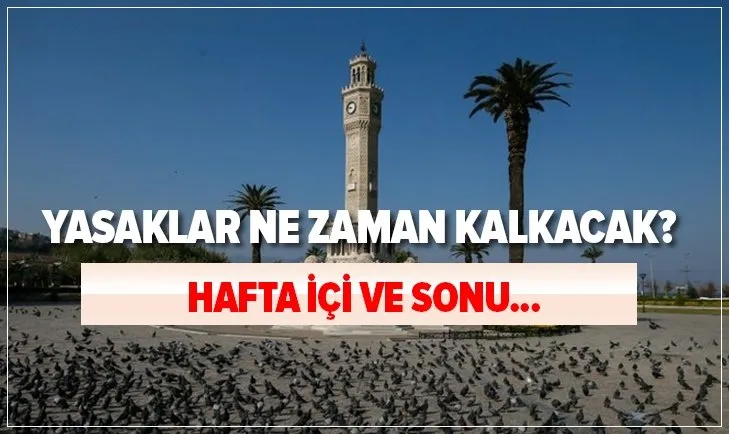 Son dakika: Yasaklar ne zaman kalkacak? Hafta içi ve hafta sonu sokağa çıkma yasağı kalkıyor mu? Gözler Kabine ve Bilim Kurulu’nda...