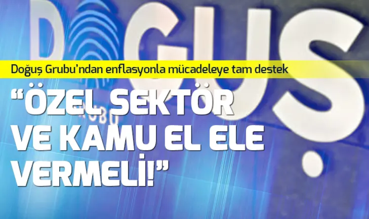 Doğuş Grubundan enflasyonla mücadele programına tam destek