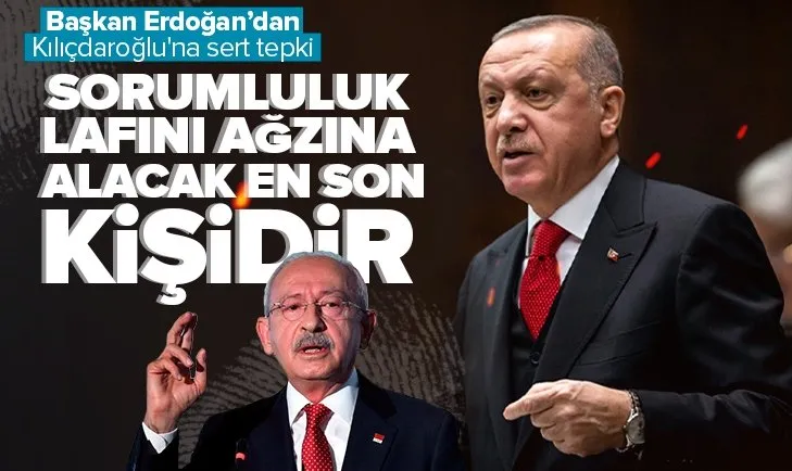 Başkan Erdoğan’dan Kılıçdaroğlu’na sert tepki!