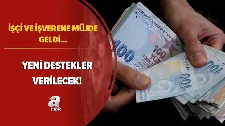 İşçi ve işverene müjde! Yeni destekler verilecek! Normalleşme sürecinde...