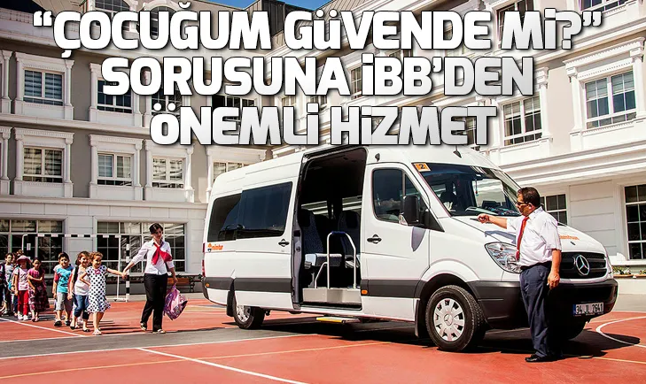 İBB, okul servisi sorgulama sistemini hizmete soktu