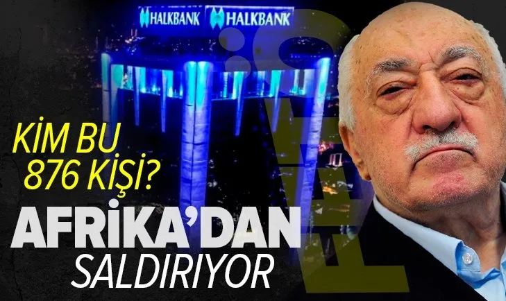 FETÖ Afrika'dan Halkbank'a saldırıyor!