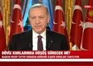 Başkan Erdoğan’dan canlı yayınında kur mesajı