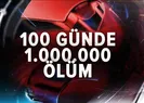100 günde 1 milyon ölüm!