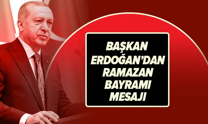 Başkan Erdoğandan Ramazan Bayramı mesajı