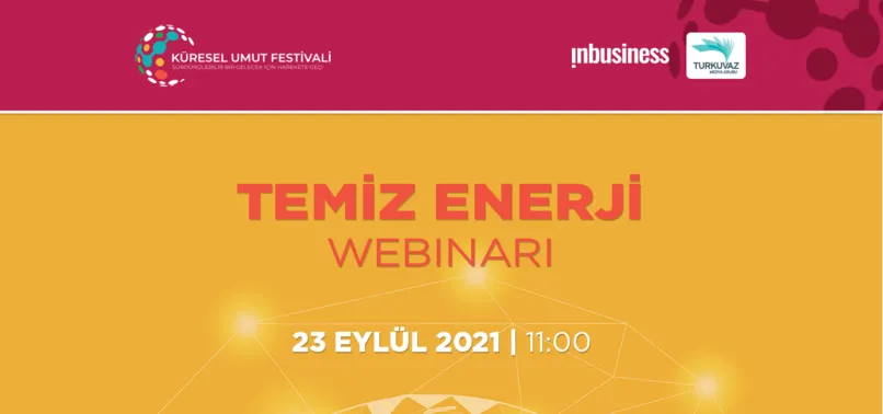 Küresel Umut Festivali ‘Temiz Enerji’ Webinarı ile devam ediyor