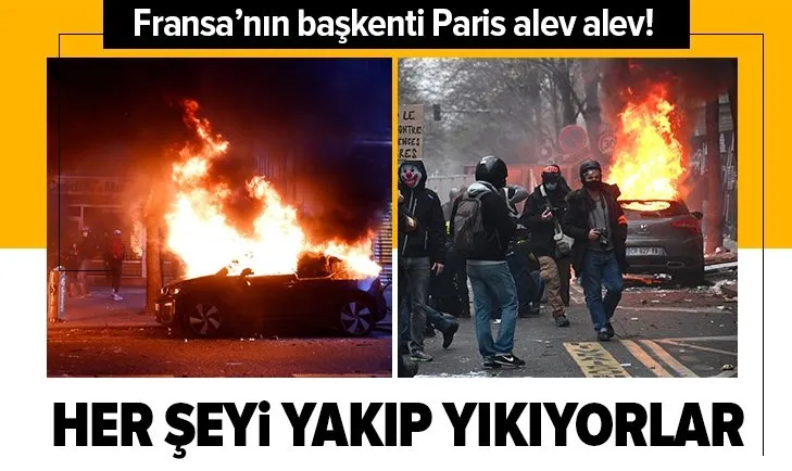 Fransa’nın başkenti Paris alev alev! Her şeyi yakıp yıkıyorlar...