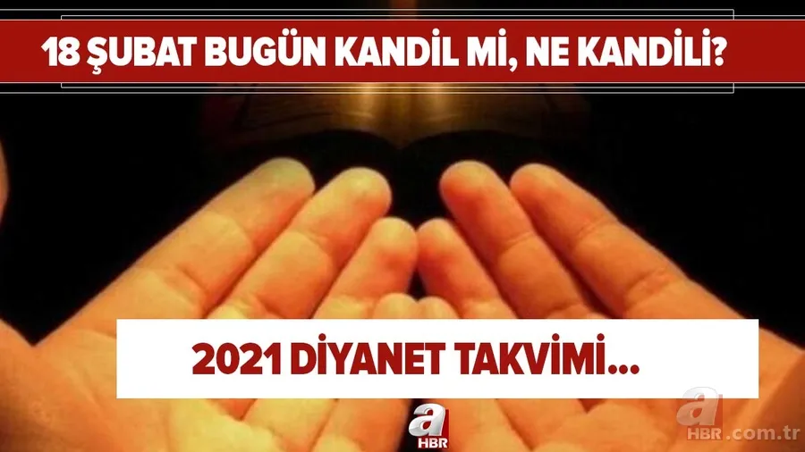 18 Şubat bugün kandil mi, ne kandili? Regaip Kandili ne zaman ve hangi gün kutlanacak? 1
