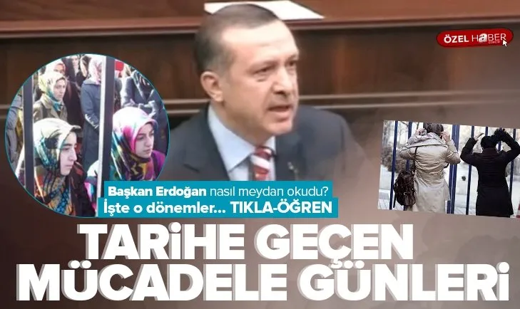 Başkan Erdoğan başörtüsü karşıtlarına böyle meydan okumuştu