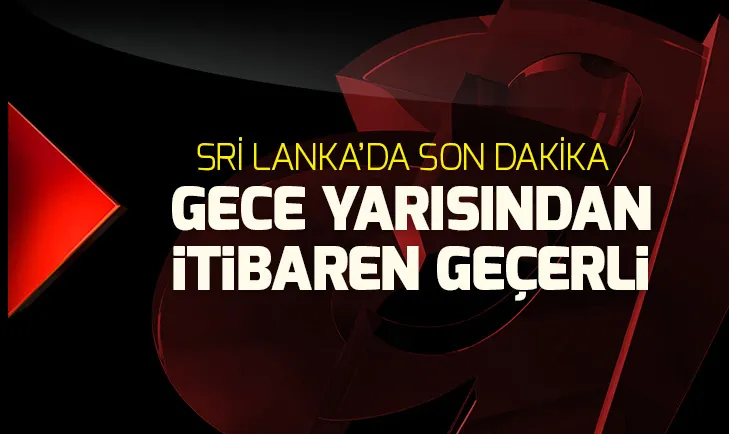 Sri Lankada OHAL ilan edildi