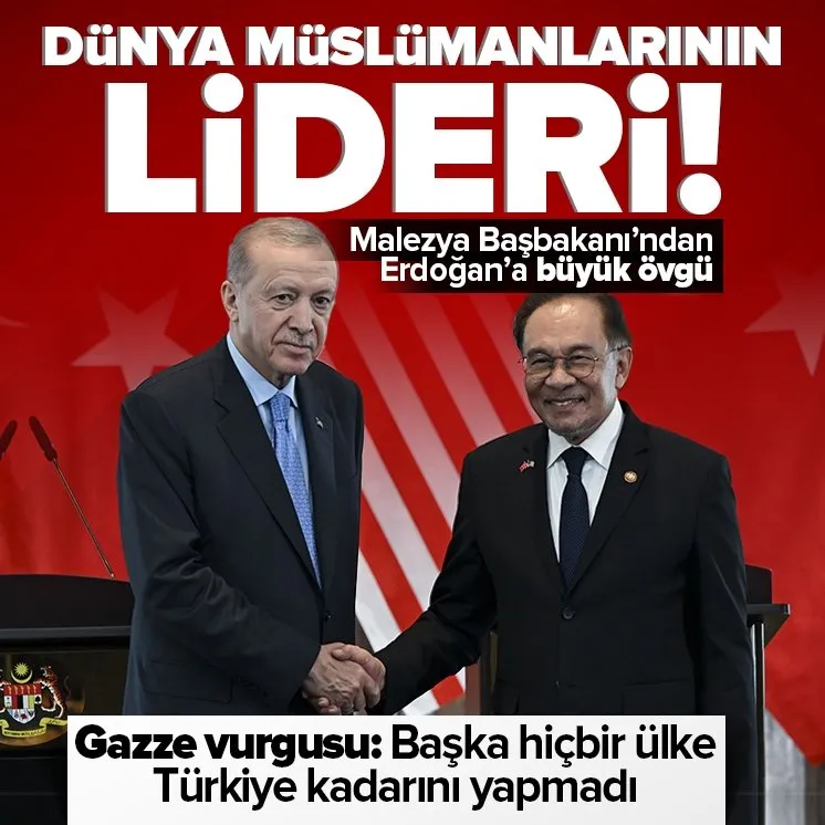 Malezya Başbakanı’ndan Erdoğan’a büyük övgü