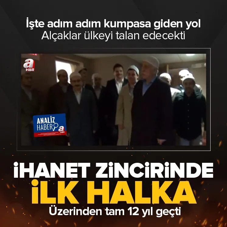 İhanet zincirinde ilk halka! Tam 12 yıl geçti