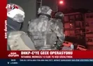 İstanbulda DHKP-Cye gece yarısı operasyonu: Çok sayıda gözaltı var