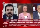 Türkiye ve Azerbaycan’a iftira atan CHP’li Ünal Çeviköz neyin peşinde? Savcı Sayan A Haber’de değerlendirdi