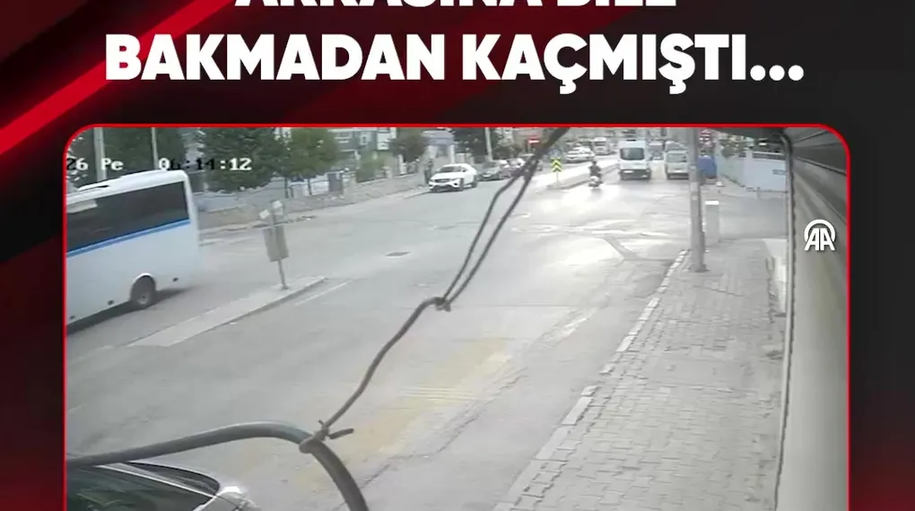 ARKASINA BİLE BAKMADAN KAÇMIŞTI...