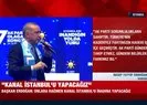 Başkan Erdoğandan flaş Kanal İstanbul sözleri