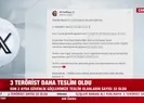 3 terörist daha teslim oldu