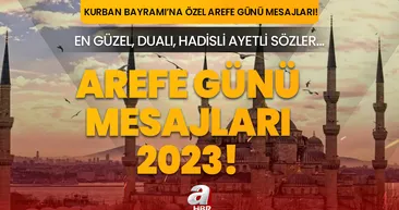 AREFE GÜNÜ RESİMLİ MESAJLAR 2023 | Kurban Bayramı’na özel Arefe günü mesajları! En güzel, dualı, hadisli, ayetli sözler...