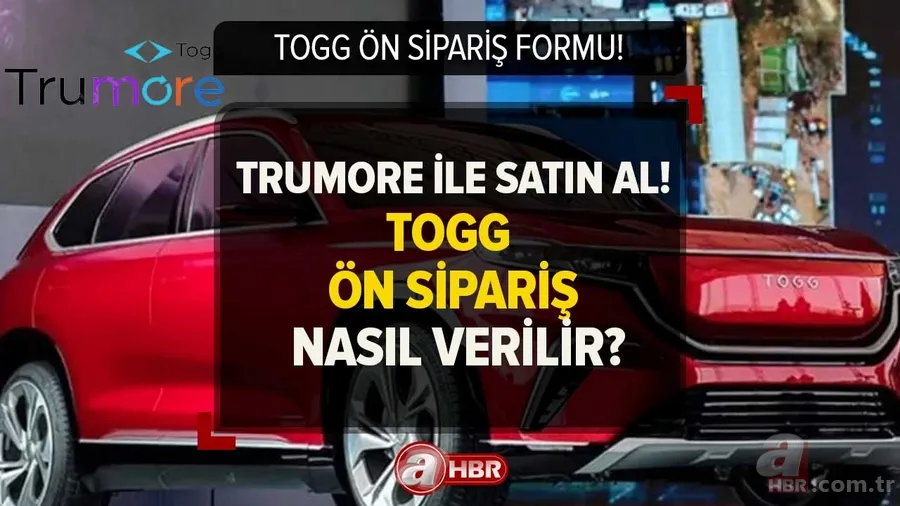 TOGG 'TRUMORE' ön sipariş nasıl verilir? TRUMORE uygulaması nedir, nasıl indirilir? TOGG SATIŞ FİYATI... 1