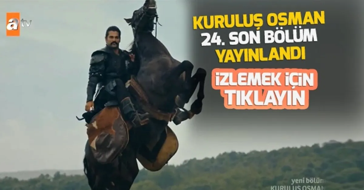 kurulus osman 24 son bolum tek parca kesintisiz full video izle 25 bolum fragmani yayinlandi mi