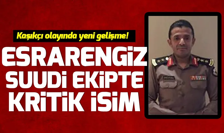 Esrarengiz Suudi ekipte kritik isim....