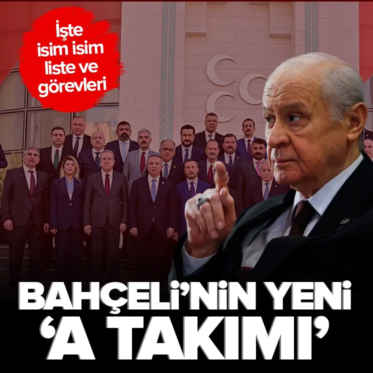 MHP’de Devlet Bahçeli’nin A Takımı belli oldu