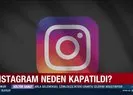 Instagram neden kapatıldı?