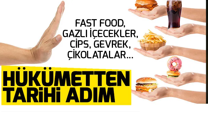 Hükümetten tarihi adım! Fast food, cips, gevrek, gazlı içecekler, çikolatalar, tuzlu kraker...