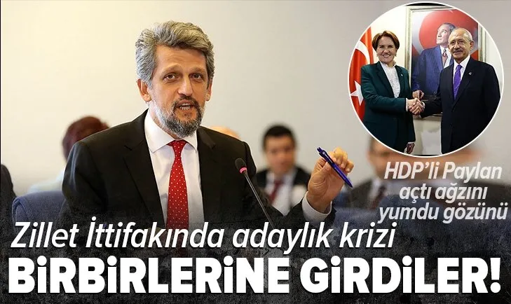 CHP, İYİ Parti ve HDP arasında adaylık krizi! HDP'li Garo Paylan: Sizinle olmaktan çok mutlu değiliz