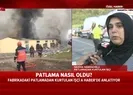 Korkunç patlamadan kurtulan işçi o anları anlattı