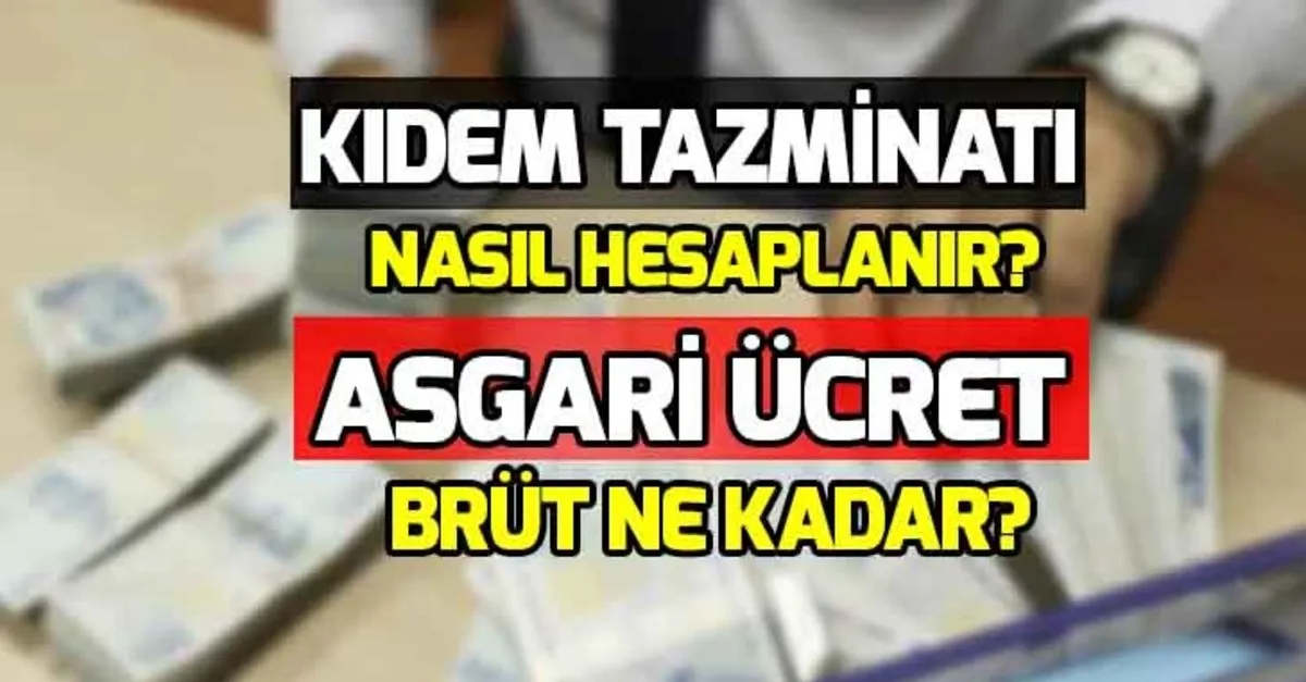 Kidem Tazminati Tavan Ve Taban Hesaplama Nasil Yapilir Asgari Ucret Net Ve Brut Ne Kadar 2019
