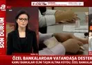 Son dakika: Özel bankalar neden vatandaşlara destek olmuyor? | Video