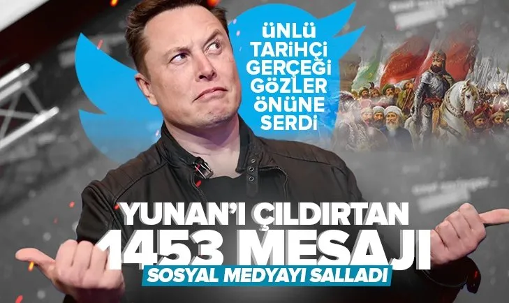 Elon Musk’tan Yunanlıları çıldırtan paylaşım! 1453 fetih mesajıyla dikkat çekti