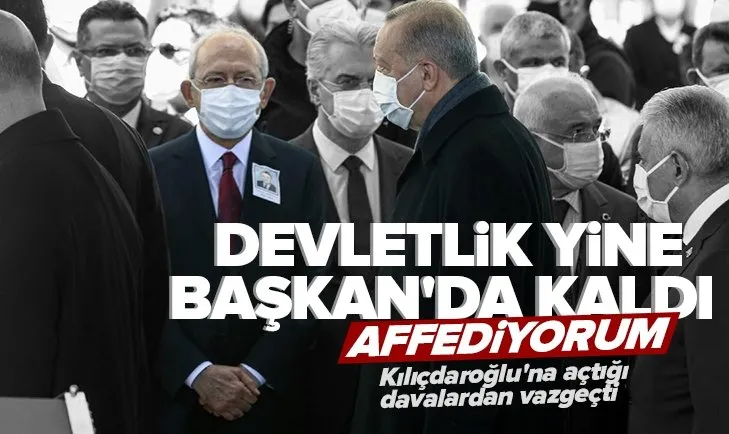 Başkan Erdoğan Kemal Kılıçdaroğlu’na karşı kazandığı davalardan vazgeçti: Affediyorum