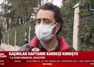 Kaptan Mustafa Kaya’nın kardeşi konuştu