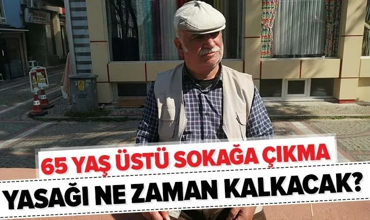 Bakan Fahrettin Koca açıkladı! 65 yaş üstü sokağa çıkma yasağı ne zaman bitecek? 65 yaş sokağa çıkma yasağı kalktı mı?